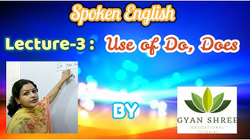 Spoken English|Lecture-3 | Use of Do, Does |By Gyan Shree Educational Tutorial