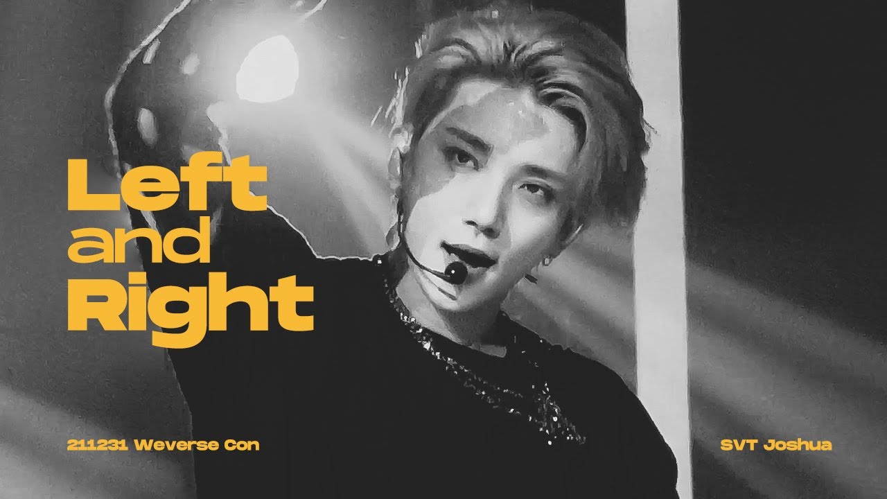 211231 위버스콘 Left & Right 세븐틴 조슈아 FOCUS (SEVENTEEN JOSHUA focus)