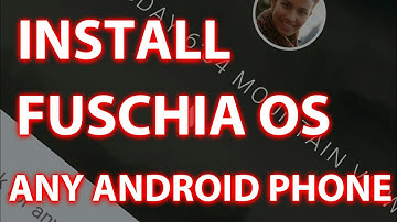 How to install fuschia OS on any android device