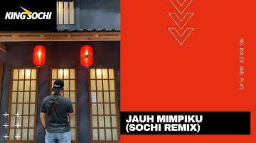 LAGU LAMA TAPI ENAK! JAUH MIMPIKU (SOCHI REMIX)