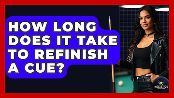 How Long Does It Take To Refinish A Cue? - Billiards Hustlers