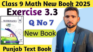 Exercise 3.3 Q No 7 Class 9 Math New Book 2025 | Ex 3.3 New Book 9th Math | Naimat Maths