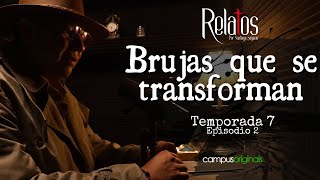 Episodio 2 T7 - Brujas que se transforman