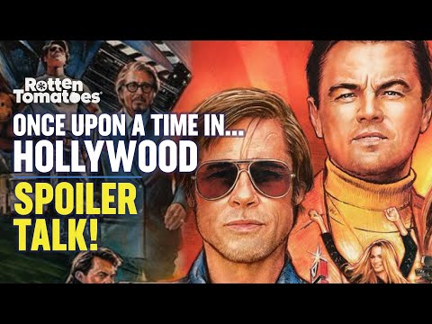 Once Upon a Time in Hollywood (Spoilers): Tarantino At His Best...And Worst?