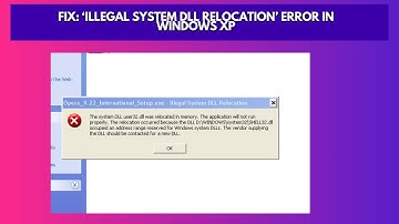 Fix ‘Illegal System DLL Relocation’ error in Windows XP