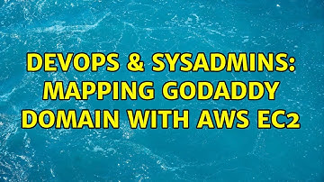 DevOps & SysAdmins: Mapping godaddy domain with AWS EC2