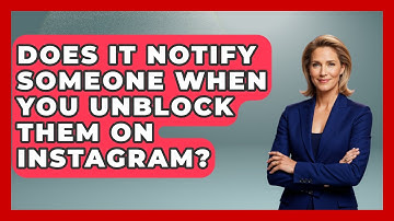 Does It Notify Someone When You Unblock Them on Instagram? - Everyday-Networking