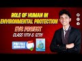 Role of human in environment protection  evs project class 11th and 12th  with pdf