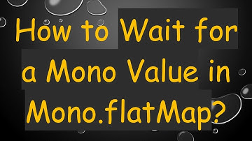How to Wait for a Mono Value in Mono.flatMap?