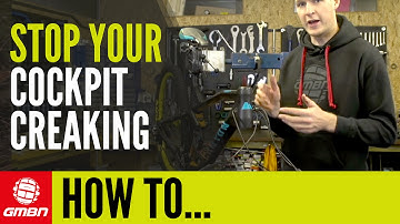 How To Stop Your Cockpit Creaking | Mountain Bike Maintenance