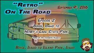 Boise, Idaho to Henry's Lake State Park... 'Retro' On The Road by TR Bowlin 236 views 7 months ago 27 minutes