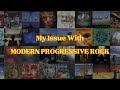 My issue with modern progressive rock
