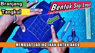 Cara membuat jaring ikan untuk anco / nangkul full tutorial