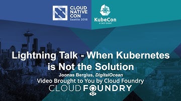 Lightning Talk - When Kubernetes is Not the Solution by Joonas Bergius, DigitalOcean