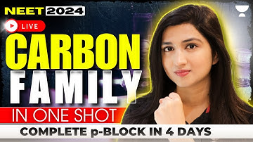 Carbon Family | p-Block in 4 Days | NEET 2024 | Akansha Karnwal