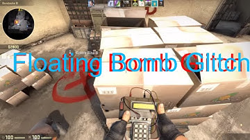 Floating bomb glitch cs go RETURNED???