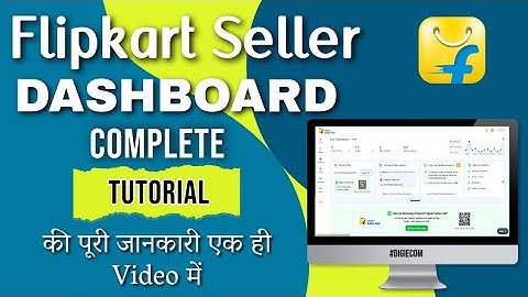 Flipkart Seller Dashboard Complete Tutorial | How to Start Selling on Flipkart | Flipkart Seller Hub