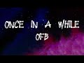 OFB - ONCE IN A WHILE (feat. HEADIE ONE) (Lyrics)