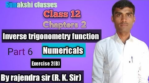 Inverse trigonometry function class 12 part 6  Dr harswaroop sharma