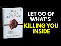 The Art of Letting Go | Free Your Mind & Heal Emotionally ( Audiobook)