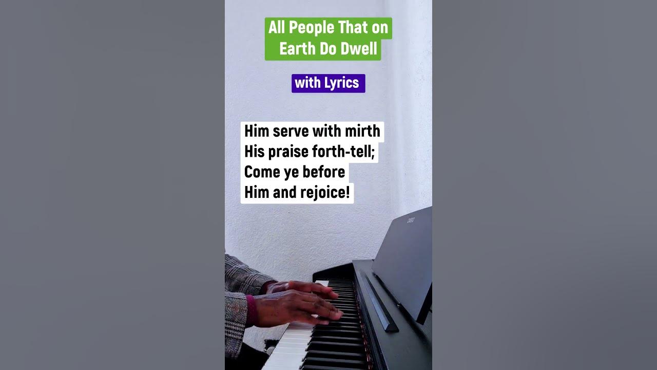 All People That On Earth Do Dwell [hymn] - piano instrumental with lyrics