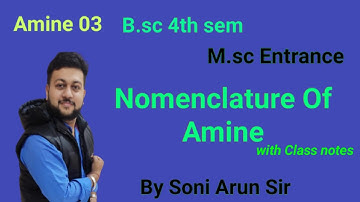 amine 03 । Nomenclature Of Amine । By Soni Arun Sir । B.sc 4th sem ।