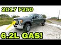 2017 F250 STX FX4 6.2 Gas...Full Review