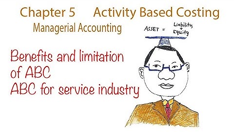 Chapter 5: Benefit and limitations of ABC, ABC for service industry