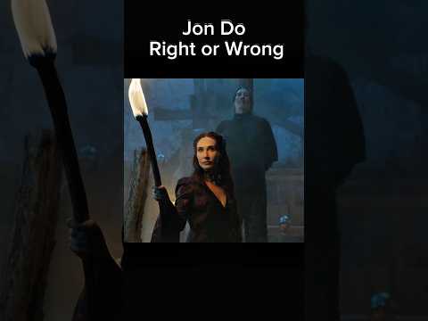 Jon Do Right or Wrong #shorts #houseofthedragon #jonsnow