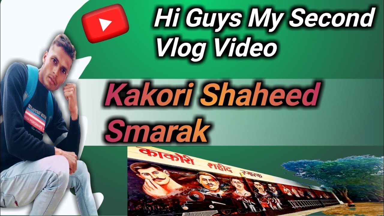 Hi Guys Second Vlog Video Kakori _Shaheed Smarak_ YouTube