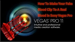 How To Make Your Fake Blood Clip To A Real Blood In Sony Vegas Pro