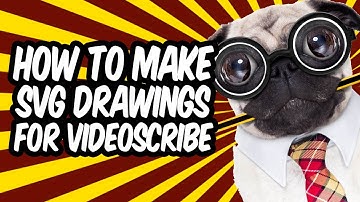 How To Make SVG Drawings For Videoscribe and Whiteboard Animations