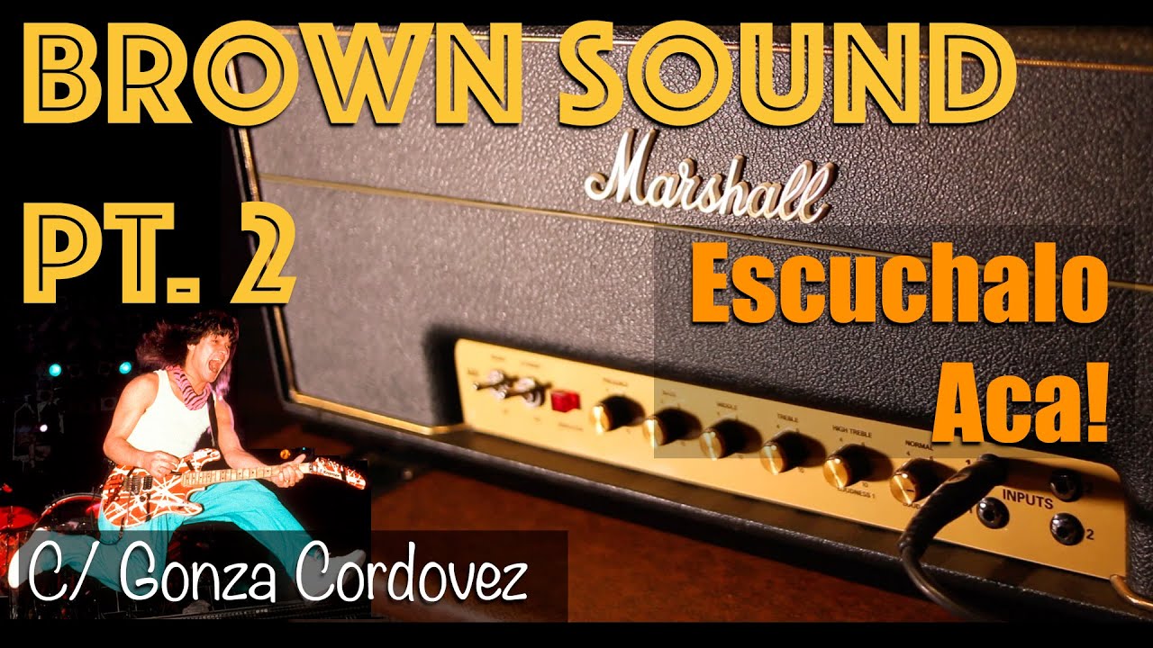 Como obtener el BROWN SOUND de Eddie Van Halen!!!acá te cuento