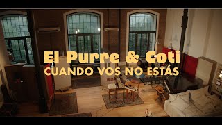 El Purre &amp; Coti - Cuando Vos No Estas (Video Oficial)