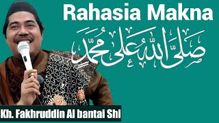 Rahasia Makna Shalallahu Alaa Muhammad || Kh. Fakhruddin Albantani Shi