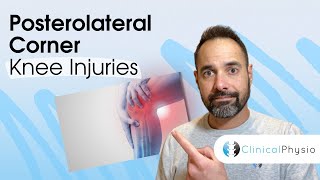 Posterolateral Corner Knee Injuries | Expert Physio Guide