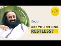Are you Feeling Restless? | Day 15 of the 21 Day Meditation Challenge with Gurudev