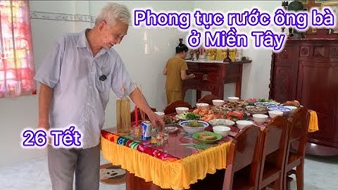 26 Tết 2025 Chú 9 Làm Mâm Cơm Rước Ông Bà Theo Phong Tục Của Người Miền Tây - Em Gái Quê