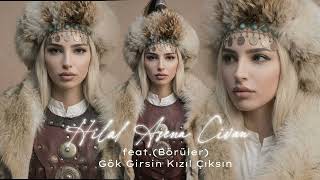 Hilal Asena Civan Gök Girsin Kızıl Çıksın (Feat.börüler)