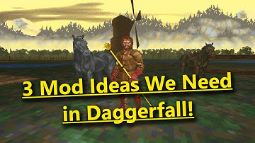 3 Mod Ideas I Would Love to See Added to Daggerfall