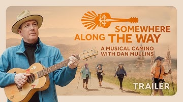Somewhere Along The Way – Camino de Santiago Documentary Film Trailer