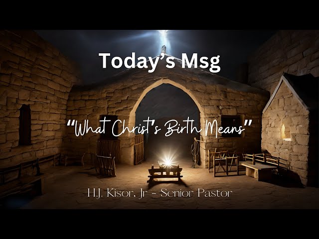 Sun Dec 3rd  |  “What Christ’s Birth Means”  |  CMBC