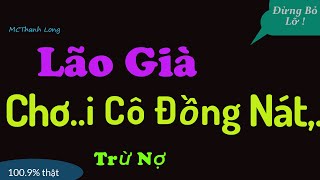 13 Phút Nghe Chuyện HAY - Cô Đồng Nát Và Lão Già Giàu Có Xảo Quyệt  ||Mc Thanh Long