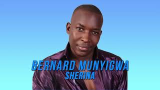Bernard Munyigwa - Sherina (Official Audio)