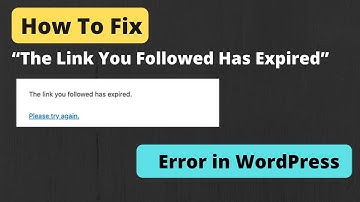 How To Fix “The Link You Followed Has Expired” Error in WordPress :Fully Explained[wordpress coding]