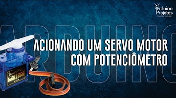 Curso de Arduino completo - CONTROLANDO MICRO SERVO MOTOR COM POTENCIÔMETRO ARDUINO(vídeo 17)