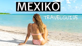 MEXIKO - TRAVEL GUIDE - Ehrliche Reisetipps für deinen Mexiko Urlaub / backpacking Reise KOSTEN