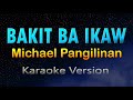 Bakit ba ikaw  michael pangilinan karaoke version