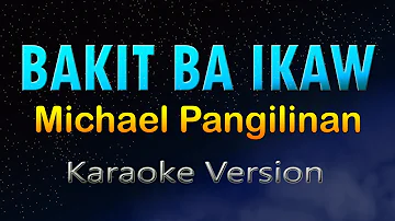 BAKIT BA IKAW - Michael Pangilinan (Karaoke Version)