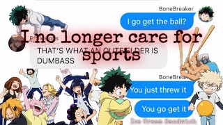 bnha/mha - texts | I no longer care for sports - Ice Cream Sandwich skit